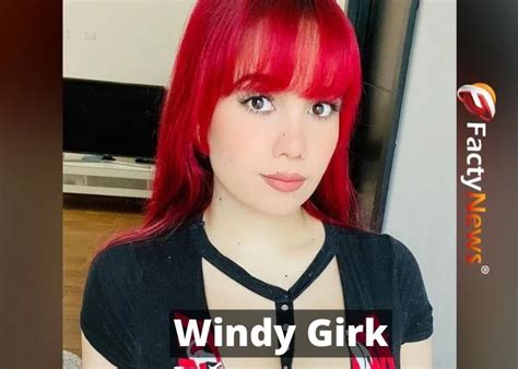 windy girk edad|Windy Girk Wiki, Biography, Age, Height, Family, Career